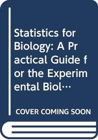 Statistics for Biology: A Practical Guide for the Experimental Biologist : Microcomputer Edition
