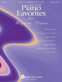 Fred Bock Piano Favorites for Majestic Praise: Piano Solo Arrangements