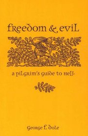 Freedom and Evil: A Pilgrim's Guide to Hell