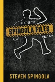 Best of the Spingola Files: Volume 1 & 2