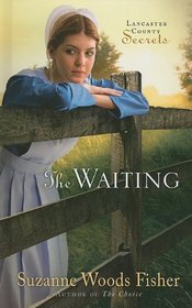 The Waiting (Lancaster County Secrets, Bk 2) (Large Print)