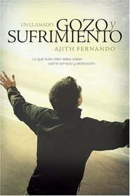 Un llamado, gozo y sufrimiento: Lo que todo lder debe saber sobre servicio y dedicacin (Spanish Edition)