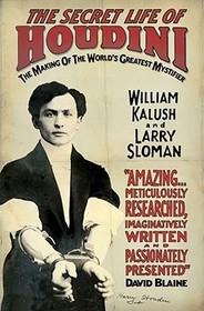 The Secret Life of Houdini: The Making of the World's Greatest Mystifier
