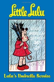 Little Lulu Volume 7: Lulu's Umbrella Service (Little Lulu (Graphic Novels))