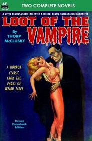 Loot of the Vampire & The Man Who Made Maniacs