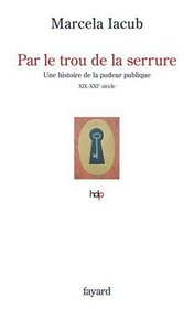 Par le trou de la serrure (French Edition)