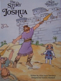 The Story of Joshua: An Alice in Bibleland Storybook