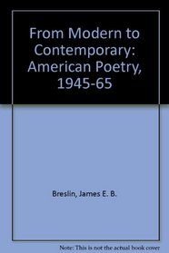 From Modern to Contemporary: American Poetry, 1945-1965
