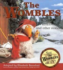 Womble Winterland and Other Stories: The Ghost of Wimbledon Common/Orinoco the Magnificent/Womble Winterland (Wombles S.)