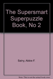 Supersmart Superpuzzle Book # 2 (Supersmart Superpuzzle Book)