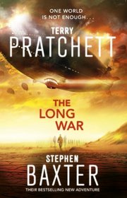The Long War (Long Earth, Bk 2)