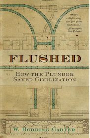 Flushed: How the Plumber Saved Civilization