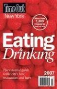 Time Out New York Eating and Drinking, 2007: The Essential Guide to the City's Best Restaurants and Bars (Time Out Guides)