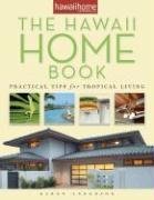 The Hawaii Home Book: Practical Tips for Tropical Living