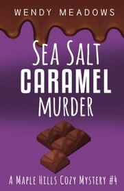 Sea Salt Caramel Murder (A Maple Hills Cozy Mystery) (Volume 4)