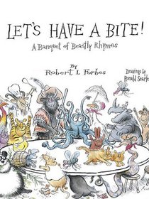 Let's Have a Bite!: A Banquet of Beastly Rhymes