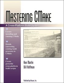Mastering CMake:   A Cross-Platform Build System
