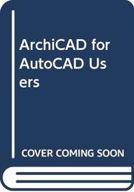 ArchiCAD for AutoCAD Users