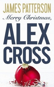 Merry Christmas, Alex Cross (Alex Cross, Bk 19) (Large Print)