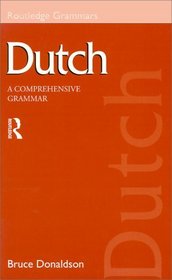 Dutch: A Comprehensive Grammar (Routledge Grammars)