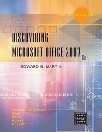 Discovering Microsoft Office 2007:; Windows XP & Vista, Word, Excel, Access, PowerPoint [PB,2007]