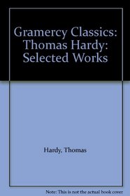 Gramercy Classics: Thomas Hardy: Selected Works