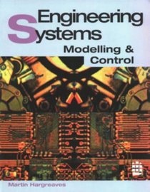 Engineering Systems: Modelling and Control (Essential Maths for Students)