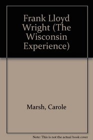 Frank Lloyd Wright (The Wisconsin Experience)