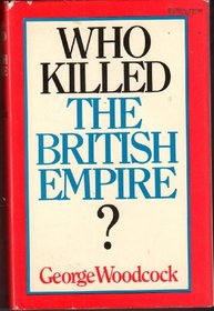 Who killed the British Empire?: An inquest