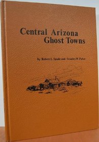 Central Arizona Ghost Towns/With Map