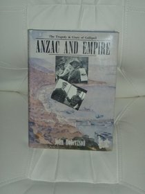 Anzac and empire: The tragedy & glory of Gallipoli