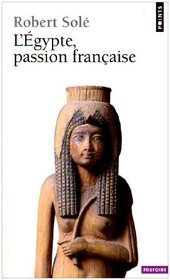Egypte, Passion Franaise(l') (English and French Edition)