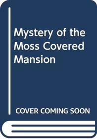 Mystery of the Moss Covered Mansion (Nancy Drew mystery stories / Carolyn Keene)
