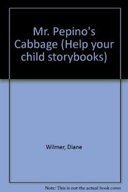 Mr. Pepino's Cabbage (Help Your Child Storybooks)