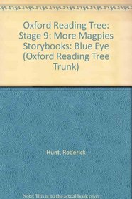 Oxford Reading Tree: Stage 9: More Magpies Storybooks: Blue Eye (Oxford Reading Tree Trunk)