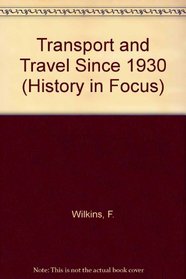Transport and Travel from 1930 to 1980s (History in Focus)