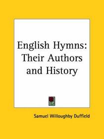 English Hymns: Their Authors and History