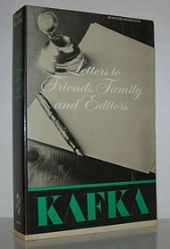 Kafka: Lettters to Friends, Family and Editors