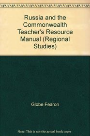 Russia and the Commonwealth Teacher's Resource Manual (Regional Studies)