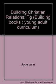 Teacher's guide, Building Christian relationships (Building books : young adult curriculum)