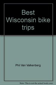 Best Wisconsin bike trips: 30 best one-day tours for young and old