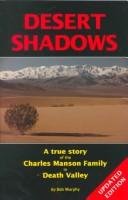 Desert Shadows: A True Story of the Charles Manson Family in Death Valley