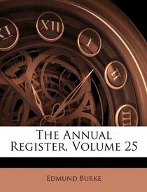 The Annual Register, Volume 25
