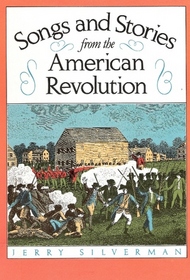 Songs and Stories of the American Revolution