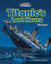 Titanic's Last Hours: The Facts (Titanica)