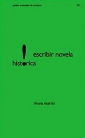 Escribir novela historica/ Writing Historic Novels (Paidos Manuales De Escritura) (Spanish Edition)