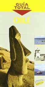 Chile (Guia Total/ Total Guide) (Spanish Edition)