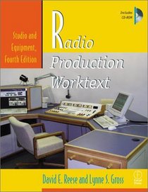 Radio Production Worktext: Studio and Equipment, Fourth Edition (Book  CD-ROM)