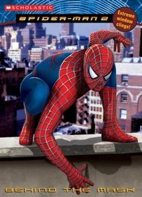 Spiderman Movie Ii : Behind The Mask (Spiderman Ii)