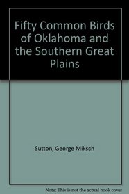 Fifty Common Birds of Oklahoma and the Southern Great Plains